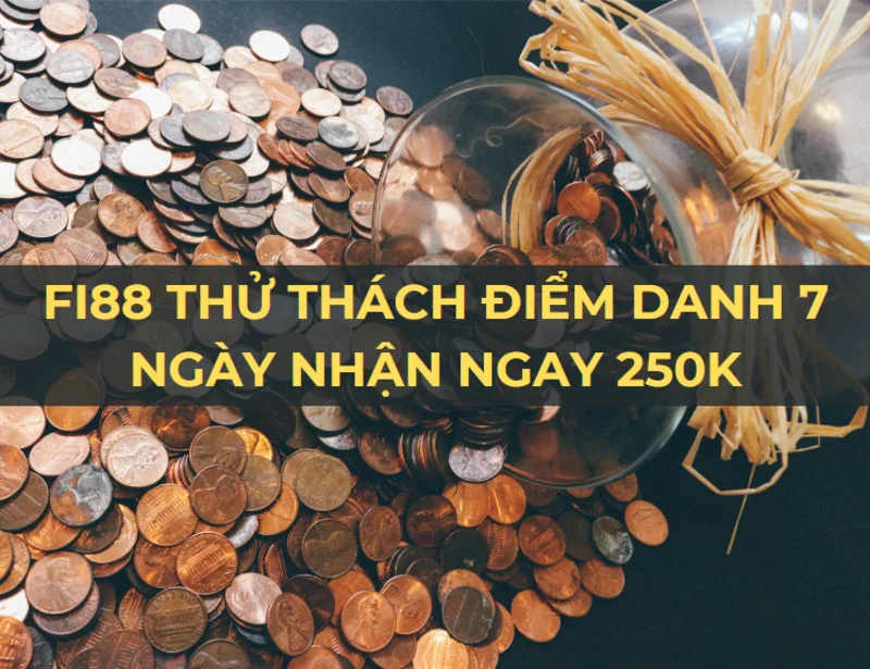 thử thách điểm danh 7 ngày tại fi88 - nhận 250k ngay! 1 fi88 thu thach diem danh 7 ngay nhan ngay 250k.png