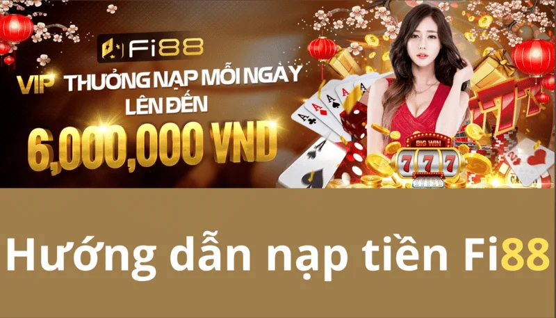 nạp tiền fi88: 2 cách nhanh, an toàn và tiện lợi 12 huong dan nap tien fi88.png